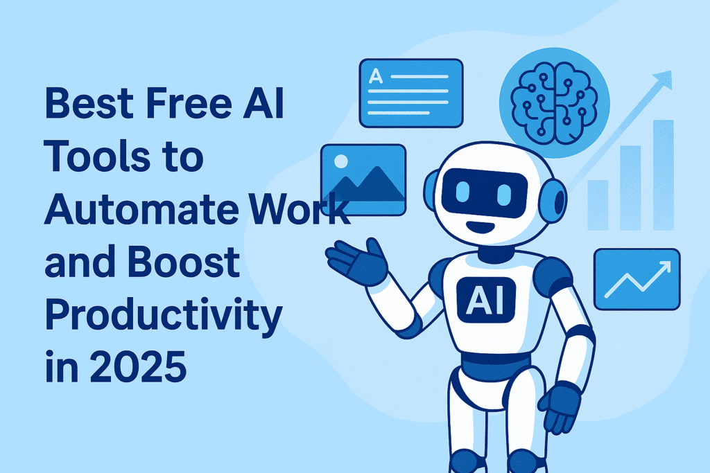 Best Free AI Tools to Automate Work and Boost Productivity in 2025